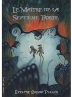 Couverture du livre « Le maitre de la septième porte » de  aux éditions Mic Mac Editions