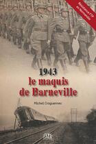 Couverture du livre « 1943, le maquis de Barneville » de Michel Groguennec aux éditions L'echo Des Vagues