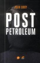 Couverture du livre « Post petroleum » de John Urry aux éditions Loco