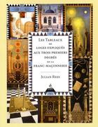 Couverture du livre « Les tableaux de loges expliqués aux trois premiers degrés de la franc-maçonnerie » de Julian Rees aux éditions Dervy