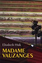 Couverture du livre « Madame vauzanges » de Haik Elisabeth aux éditions Librinova