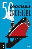 Couverture du livre « 50 cocktails de croisière » de Julien Defrance aux éditions Vagnon