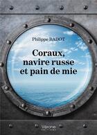Couverture du livre « Coraux, navire russe et pain de mie » de Philippe Badot aux éditions Verone