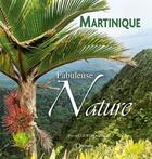 Couverture du livre « Martinique fabuleuse nature » de Pierre Courtinard aux éditions Orphie