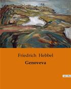 Couverture du livre « Genoveva » de Friedrich Hebbel aux éditions Culturea