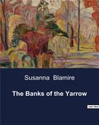 Couverture du livre « The Banks of the Yarrow » de Susanna Blamire aux éditions Culturea