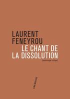 Couverture du livre « Le chant de la dissolution » de Laurent Feneyrou aux éditions Philharmonie De Paris