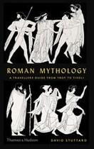 Couverture du livre « Roman mythology a traveller's guide from troy to tivoli » de David Stuttard aux éditions Thames & Hudson