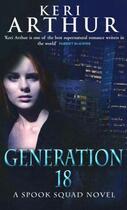 Couverture du livre « Generation 18 » de Keri Arthur aux éditions Little Brown Book Group Digital