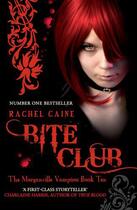 Couverture du livre « Bite Club: The Morganville Vampires Book Ten » de Rachel Caine aux éditions Penguin Books Ltd Digital