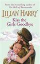 Couverture du livre « Kiss The Girls Goodbye » de Lilian Harry aux éditions Orion