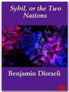 Couverture du livre « Sybil, or the Two Nations » de Benjamin Disraeli aux éditions Ebookslib