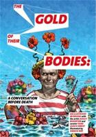 Couverture du livre « The gold of their bodies » de Bickerton/Obrist/Noe aux éditions Other Criteria