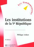 Couverture du livre « Les institutions de la ve republique (édition 2003) » de Philippe Ardant aux éditions Hachette Education