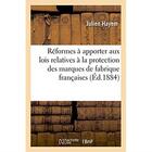 Couverture du livre « Rapport sur les reformes a apporter aux lois relatives a la protection des marques de fabrique - fra » de Hayem Julien aux éditions Hachette Bnf