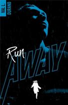 Couverture du livre « Run Away - Tome 1 » de Val L Durand aux éditions Hlab