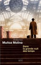 Couverture du livre « Dans la grande nuit des temps » de Antonio Munoz Molina aux éditions Seuil