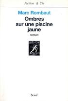 Couverture du livre « Ombres sur une piscine jaune » de Marc Rombaut aux éditions Seuil