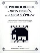 Couverture du livre « Le premier recueil de mots croisés, dit l'album éléphant » de Yves Cunow aux éditions Larousse
