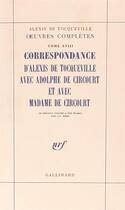 Couverture du livre « Correspondance d'Alexis de Tocqueville avec Adolphe de Circourt et avec Madame de Circourt » de Alexis De Tocqueville aux éditions Gallimard