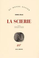 Couverture du livre « La scierie » de Daniel Odija aux éditions Gallimard