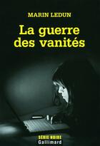 Couverture du livre « La guerre des vanités » de Marin Ledun aux éditions Gallimard