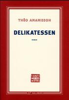 Couverture du livre « Delikatessen » de Theo Ananissoh aux éditions Gallimard
