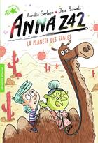 Couverture du livre « Anna Z42 : la planète des sables » de Aurélie Gerlach et Jess Pauwels aux éditions Gallimard-jeunesse