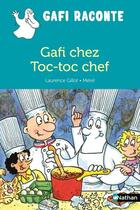 Couverture du livre « Gafi chez Toc-toc chef » de Laurence Gillot et Merel aux éditions Nathan
