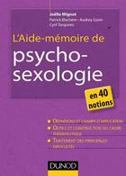 Couverture du livre « L'aide-mémoire de psychosexologie en 40 notions » de Cyril Tarquinio et Joelle Mignot et Patrick Blachere et Audrey Gorin aux éditions Dunod