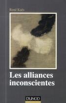 Couverture du livre « Les alliances inconscientes » de René Kaës aux éditions Dunod