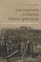 Couverture du livre « Les relations franco-grecques de la restauration à la seconde guerre mondiale » de  aux éditions Service Historique De La Defense