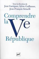 Couverture du livre « Comprendre la V République » de Sirinelli Jean-Franc aux éditions Puf