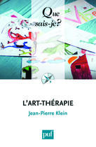 Couverture du livre « L'art-thérapie (7e édition) » de Jean-Pierre Klein aux éditions Que Sais-je ?