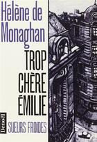 Couverture du livre « Trop chere emilie » de Helene De Monaghan aux éditions Denoel