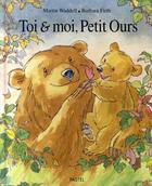 Couverture du livre « Toi et moi petit ours » de Firth Barbara / Wadd aux éditions Ecole Des Loisirs