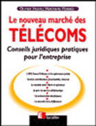 Couverture du livre « Le Nouveau Marche Des Telecoms » de Olivier Iteanu et Marianne Vormes aux éditions Eyrolles