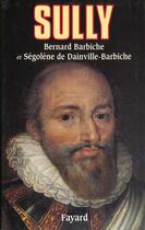 Couverture du livre « Sully » de Segolene De Dainville-Barbiche et Bernard Barbiche aux éditions Fayard