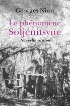 Couverture du livre « Le phénomene Soljénitsyne » de Georges Nivat aux éditions Fayard