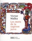 Couverture du livre « Les mots de la sagesse juive » de Victor Malka aux éditions Desclee De Brouwer