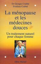 Couverture du livre « La menopause par les medecines douces » de G Crabbe aux éditions Albin Michel