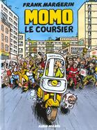 Couverture du livre « Momo le coursier Tome 1 » de Frank Margerin aux éditions Glenat