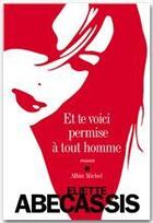 Couverture du livre « Et te voici permise à tout homme » de Eliette Abecassis aux éditions Albin Michel