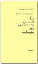 Couverture du livre « Temps immobile Tome 3 ; et comme l'espérance est violente » de Claude Mauriac aux éditions Grasset