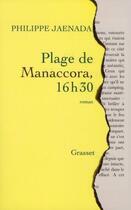Couverture du livre « Plage de Manaccora, 16h30 » de Philippe Jaenada aux éditions Grasset