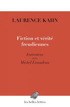 Couverture du livre « Fictions et vérités freudiennes ; entretiens avec Michel Enaudeau » de Laurence Kahn aux éditions Les Belles Lettres Editions