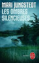 Couverture du livre « Les ombres silencieuses » de Mari Jungstedt aux éditions Le Livre De Poche