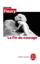 Couverture du livre « La fin du courage » de Cynthia Fleury aux éditions Le Livre De Poche