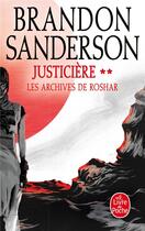 Couverture du livre « Les archives de Roshar Tome 3 : justicière Tome 2 » de Brandon Sanderson aux éditions Le Livre De Poche