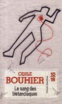 Couverture du livre « Le sang des bistanclaques » de Odile Bouhier aux éditions 10/18